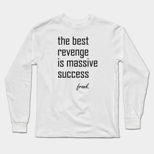 MINDSET: THE BEST REVENGE IS MASSIVE SUCCESS Long Sleeve T-Shirt